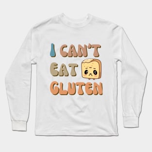 I can't eat gluten Long Sleeve T-Shirt